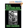 Real Bodybuilding: Muscle Truth from 25 Years in the Trenches