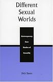 Different Sexual Worlds: Contemporary Studies on Sexuality, Revised Edition