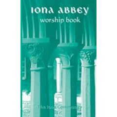The Iona Abbey Worship Book