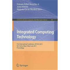 (Integrated Computing Technology: First International Conference, INTECH 2011, Sao Carlos, Brazil, May 31-June 2, 2011, Proceedings) By Hruschka, Estevam Rafael (Author) Paperback on (09 , 2011)