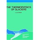 The Thermophysics of Glaciers (Glaciology and Quaternary Geology)  by Glaciology