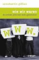 Wie wir waren. Die wilden Jahre der Web-Generation