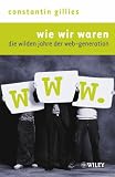 Wie wir waren: Die wilden Jahre der Web-Generation