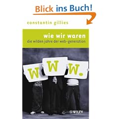 Wie wir waren. Die wilden Jahre der Web-Generation