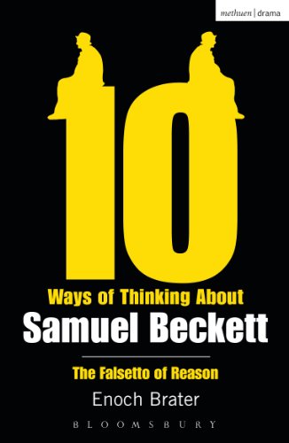Ten Ways of Thinking About Samuel Beckett: The Falsetto of Reason (Diaries, Letters and Essays)
