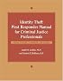 Identity Theft First Responder Manual for Criminal Justice Professionals: Law Enforcement, Fraud Investigators, Prosecutors, Judges