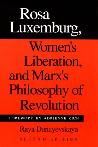 Rosa Luxemburg, Women’s Liberation, and Marx’s Philosophy of Revolution front cover