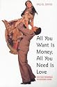 All You Want is Money, All You Need is Love: Sexuality and Romance in Modern India (Gender & Women&ordf;s Studies/Literature & the Arts)