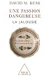 Une passion dangereuse : La jalousie