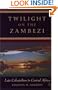 Twilight on the Zambezi: Late Colonialism in Central Africa