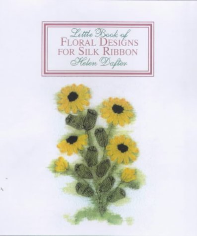 The Little Book of Floral Designs for Silk Ribbon (Milner Craft Series)
