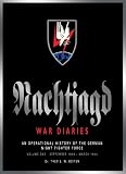 Nachtjagd War Diaries Vol 1 An Operational History of the German Night Fighter Force in the West, September 1939 - March 1944