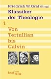 Produkt-Bild: Klassiker der Theologie Bd. 1. Von Tertullian bis Calvin