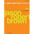 Buy The Jason Robert Brown Collection: 24 Selections from Shows and Albums (P V G Composer... by Jason Robert Brown