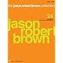 The Jason Robert Brown Collection: 24 Selections from Shows and Albums