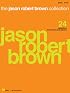 The Jason Robert Brown Collection: 24 Selections from Shows and Albums