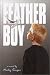 Feather Boy (Library Binding)
