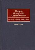 Review Greenwood Press  / Chopin Through His Contemporaries: Friends, Lovers, and Rivals (Contributions to the Study of Music and Dance)