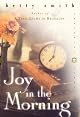 Joy in the Morning (Perennial Classics) by Betty Smith