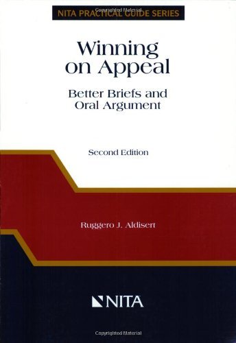 By Ruggero J. Aldisert Winning on Appeal: Better Briefs & Oral Argument (2e)