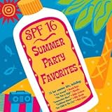 SPF 16: Summer Party Favorites