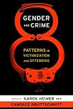 Gender and Crime: Patterns in Victimization and Offending (New Perspectives in Crime, Deviance, and Law)