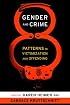 Gender and Crime: Patterns in Victimization and Offending (New Perspectives in Crime, Deviance, and Law)