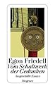 Vom Schaltwerk der Gedanken: Ausgewählte Essays zu Geschichte, Politik, Philosophie, Religion, Theater und Literatur