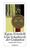 Produkt-Bild: Vom Schaltwerk der Gedanken: Ausgew&auml;hlte Essays zu Geschichte, Politik, Philosophie, Religion, Theater und Literatur