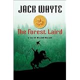 The Forest Laird: A Tale of William Wallaceby Jack Whyte