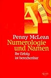 Numerologie und Namen: Ihr Erfolg ist berechenbar - Penny McLean