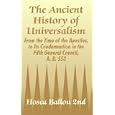 The Ancient History of Universalism: From the Time of the Apostles, to Its Condemnation in the Fifth General Council, A.... by Hosea Ballou