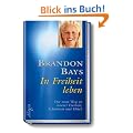 In Freiheit leben: Aufbruch zum wahren Selbst