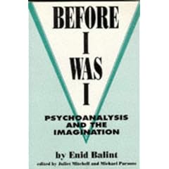 Before I Was I: Psychoanalysis and the Imagination