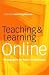 Teaching and Learning Online: New Pedagogies for New Technologies (Creating Success)