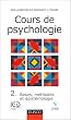 Cours de psychologie, tome 2 : Bases, m�thodes, �pist�mologie