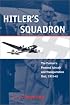 Hitler's Squadron: The Fuehrer's Personal Aircraft and Transport Unit, 19331945 (Photographic Histories)