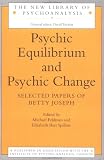 Psychic Equilibrium and Psychic Change
 Selected Papers (New Library of Psychoanalysis),
