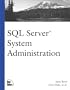 SQL Server System Administration (The Landmark Series)