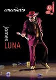  : James Luna: Emendatio