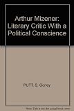 Arthur Mizener : literary critic with a political conscience : extracts from a private Anglo-American correspondence, 1935-85