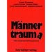 M�nnertraum(a): Ein Lesebuch f�r Erwachsene
