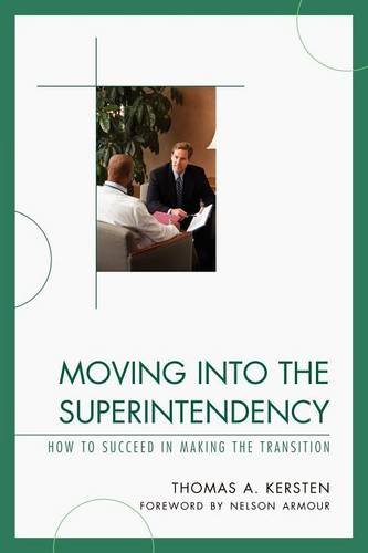 moving into the superintendency how to succeed in making the transition