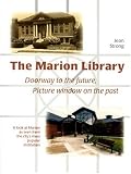 The Marion Library: Doorway to the Future, Picture Window on the Past