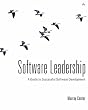 Software Leadership: A Guide to Successful Software Development