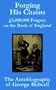 Forging his Chains: �1,000,000 Forgery on the Bank of England -- The Autobiography of George Bidwell