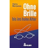 Ohne Brille bis ins hohe Altervon "Harry Benjamin"