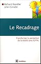 Le recadrage : Transformer la perception de la réalité avec la PNL