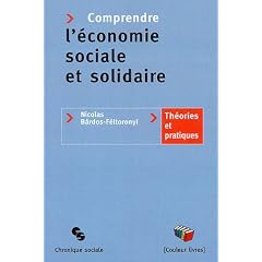Comprendre l'�conomie sociale et solidaire : Th�ories et pratiques