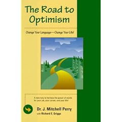 The Road to Optimism: Change Your Language-Change Your Life!
